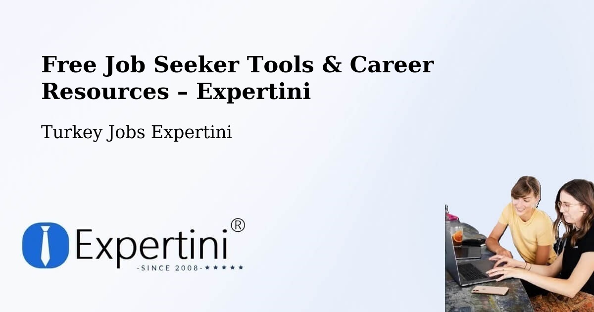 Free Job Seeker Tools & Career Resources – Beydağ - Beydağ, Turkey Jobs Expertini