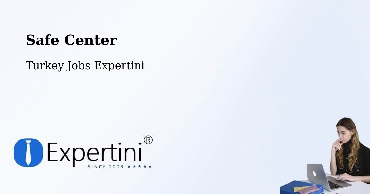 Safety Center – Beydağ - Turkey Jobs Expertini